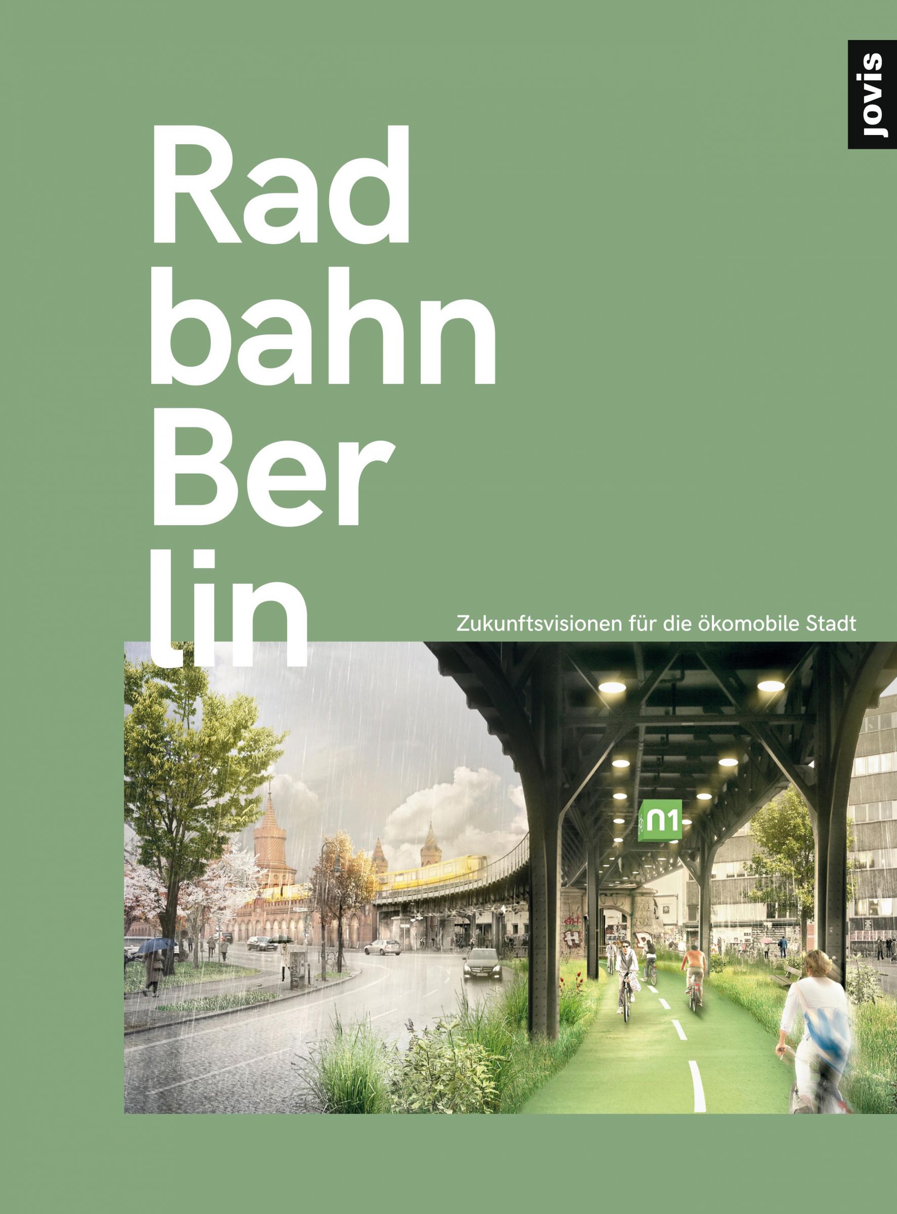 Abbildung des Radbahn-Buches, bzw. des Covers. Neben einer fotorealistischen Darstellung (Rendering) der Radbahn-Vision, nämlich eines Radwegs unter der Hochbahn, der von Radfahrenden befahren wird, während es neben dem Viadukt regnet und den Großbuchstaben 